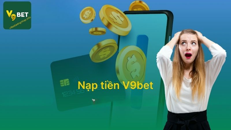 Những sai lầm phổ biến khi nạp tiền tại V9BET