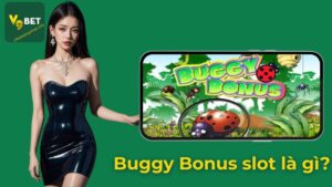 Trải Nghiệm Buggy Bonus Slot – Slot Game Độc Đáo Không Thể Bỏ Qua