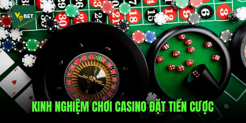 Những kinh nghiệm hay khi chơi casino