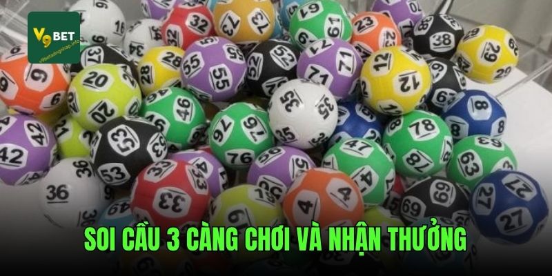 Soi cầu 3 càng chơi và nhận thưởng