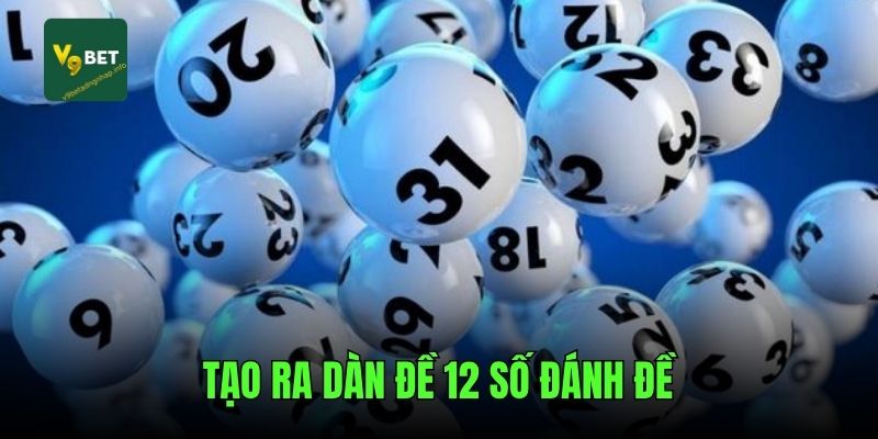 Tạo ra dàn đề 12 số đánh đề