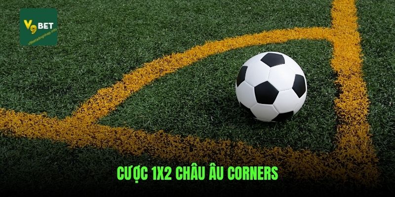Cược 1x2 châu Âu Corners