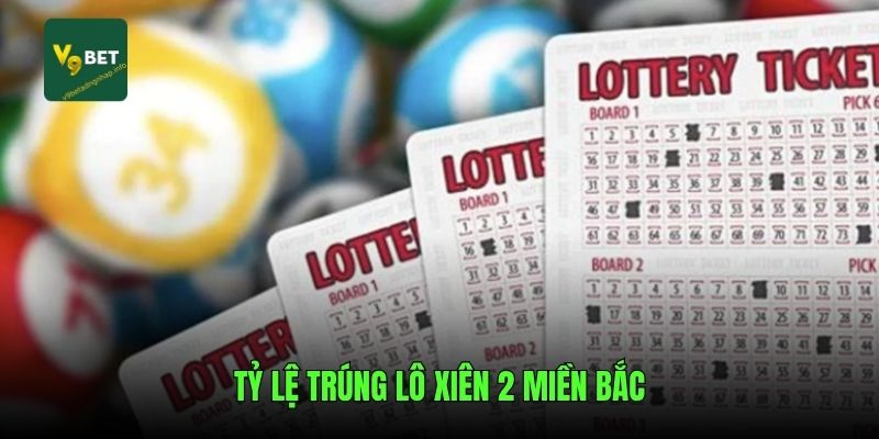 Tỷ lệ trúng lô xiên 2 miền bắc