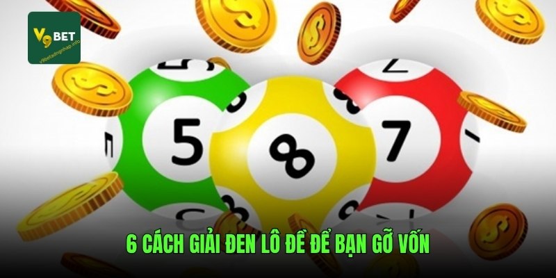 6 cách giải đen lô đề để bạn gỡ vốn