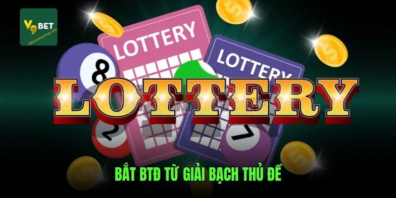 Bắt BTĐ từ giải bạch thủ đề