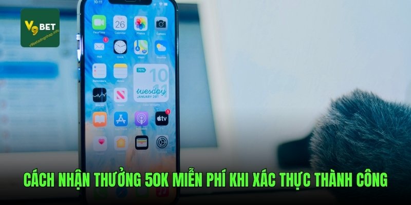 Giới thiệu khuyến mãi xác thực SDT nhận 50K