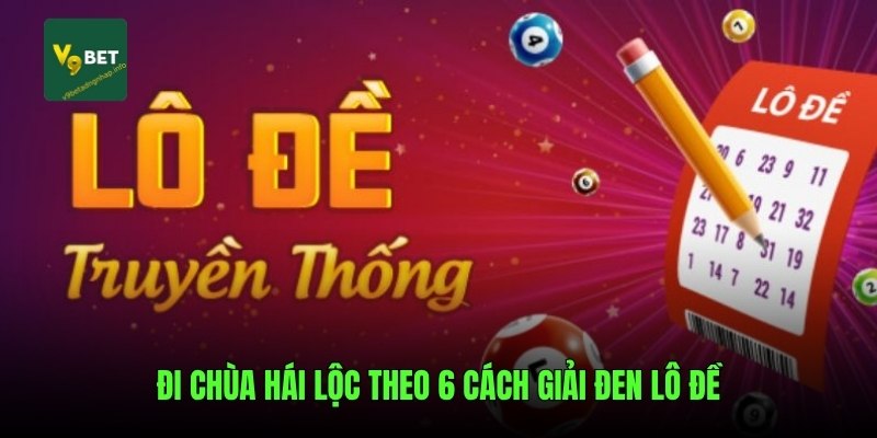 Đi chùa hái lộc theo 6 cách giải đen lô đề