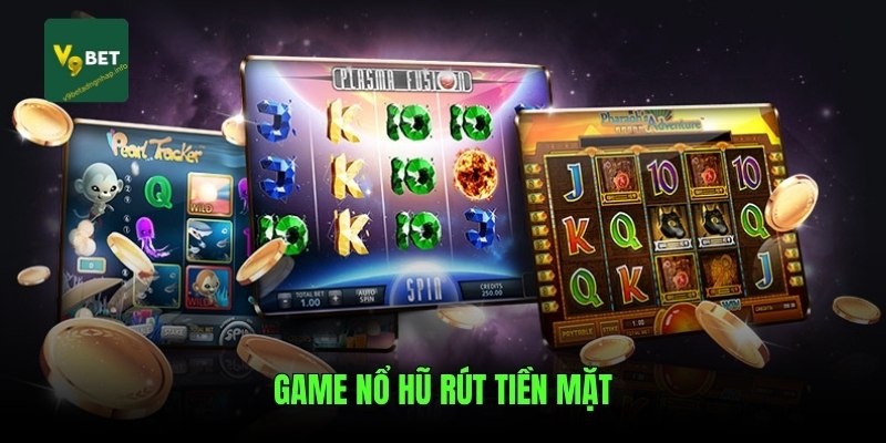 game-no-hu-rut-tien-mat