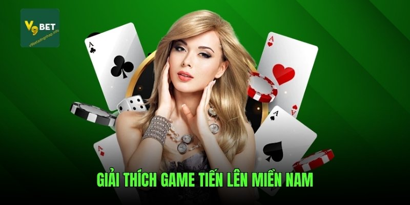 Giải thích game tiến lên miền nam