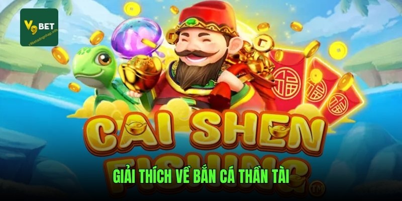 Giải thích về bắn cá thần tài