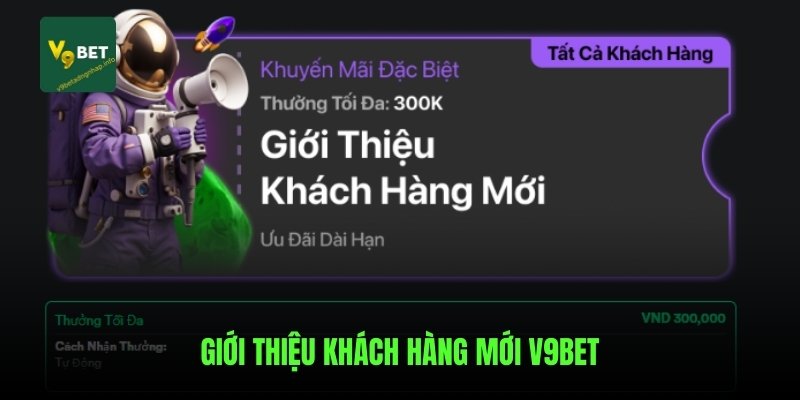gioi-thieu-khach-hang-moi-v9bet