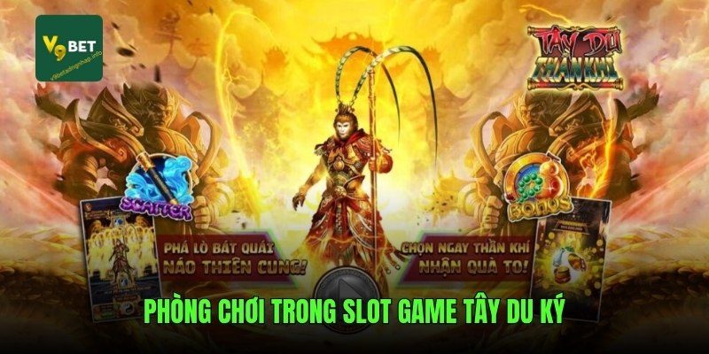 Phòng chơi trong Slot game tây du ký