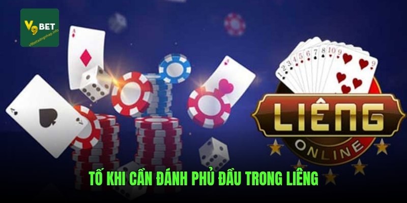 Tố khi cần đánh phủ đầu trong Liêng