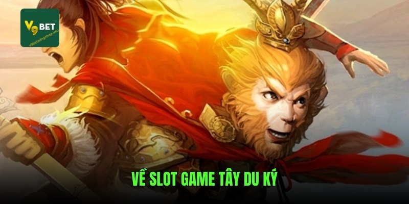 Về slot game Tây Du Ký